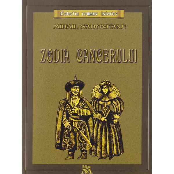 Zodia Cancerului - Mihail Sadoveanu, editura Mihail Sadoveanu
