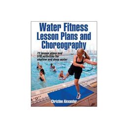 Water Fitness Lesson Plans and Choreography, editura Human Kinetics