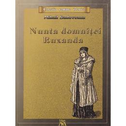 Nunta domnitei ruxandra - mihail sadoveanu, editura mihail sadoveanu