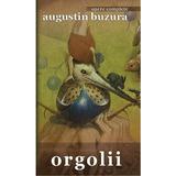 Orgolii - Augustin Buzura, editura Rao
