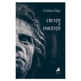 Cruntii si inocentii - Cristina Chitu, editura Tracus Arte
