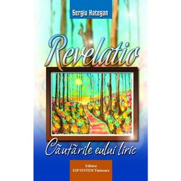 Revelatio, cautarile eului liric - Sergiu Hategan, editura Esp System