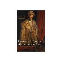 Ottoman Dress and Design in the West, editura Indiana University Press