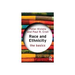Race and Ethnicity: The Basics, editura Taylor &amp; Francis