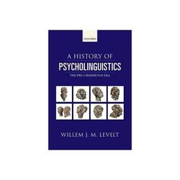 History of Psycholinguistics, editura Oxford University Press Academ