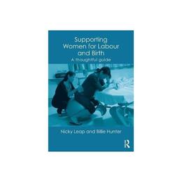 Supporting Women for Labour and Birth, editura Taylor & Francis