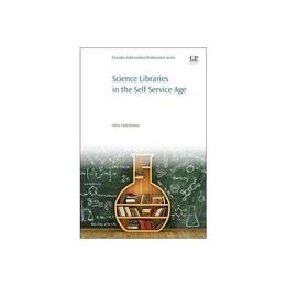 Science Libraries in the Self Service Age, editura Elsevier Science & Technology