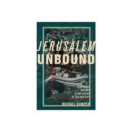 Jerusalem Unbound, editura Columbia University Press