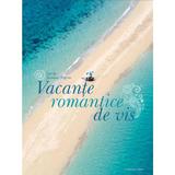 Vacante romantice de vis - Jasmina Trifoni, editura Litera