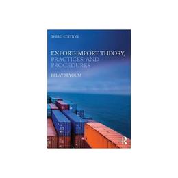 Export-Import Theory, Practices, and Procedures, editura Taylor & Francis