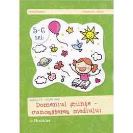 5-6 ani Grupa mare domeniul Stiinte - Cunoasterea mediului - Irina Curelea, editura Booklet