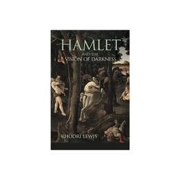 Hamlet and the Vision of Darkness, editura Princeton University Press