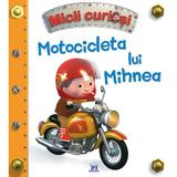 Motocicleta lui Mihnea - Micii curiosi, editura Didactica Publishing House