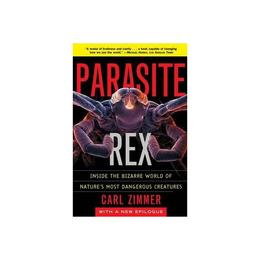 Parasite Rex (with a New Epilogue): Inside the Bizarre World, editura Simon & Schuster