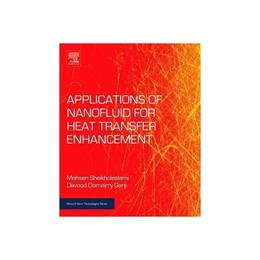 Applications of Nanofluid for Heat Transfer Enhancement, editura Elsevier Science & Technology