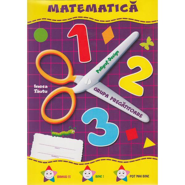 Matematica Grupa pregatitoare 6-7 ani (mapa) - Inesa Tautu, editura Dorinta