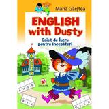 English with Dusty. Caiet de lucru pentru incepatori - Maria Garstea, editura Arc