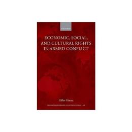 Economic, Social, and Cultural Rights in Armed Conflict, editura Oxford University Press Academ