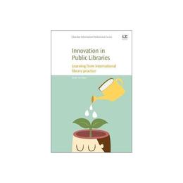 Innovation in Public Libraries, editura Elsevier Science &amp; Technology