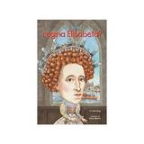 Cine a fost regina Elisabeta? - June Eding, editura Pandora