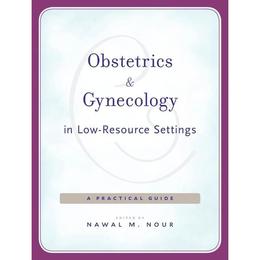 Obstetrics and Gynecology in Low-Resource Settings, editura Harvard University Press