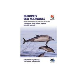 Europe's Sea Mammals Including the Azores, Madeira, the Cana, editura Princeton University Press
