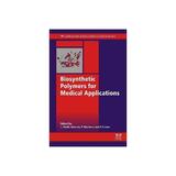 Biosynthetic Polymers for Medical Applications, editura Elsevier Science & Technology
