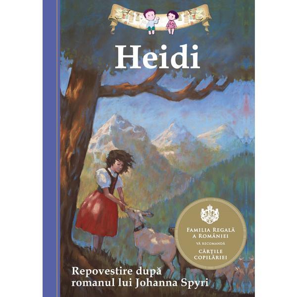 Heidi - Repovestire dupa romanul lui Johanna Spyri, editura Curtea Veche