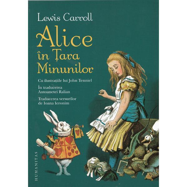 Alice in tara minunilor - lewis carroll, editura humanitas