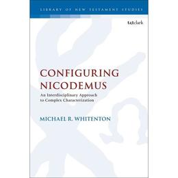 Configuring Nicodemus, editura Bloomsbury Academic T&t Clark