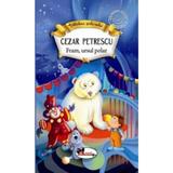 Fram, ursul polar - Cezar Petrescu, editura Aramis