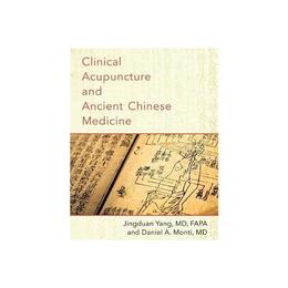 Clinical Acupuncture and Ancient Chinese Medicine, editura Oxford University Press Academ