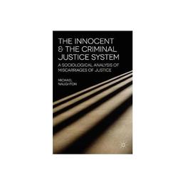 Innocent and the Criminal Justice System, editura Palgrave Macmillan Higher Ed