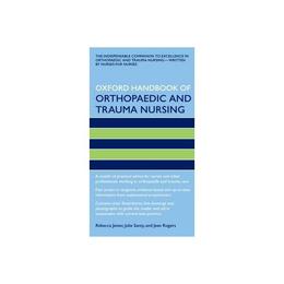 Oxford Handbook of Orthopaedic and Trauma Nursing, editura Oxford University Press Academ