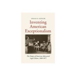 Inventing American Exceptionalism, editura Yale University Press Academic