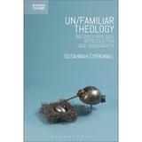 Un/familiar Theology, editura Bloomsbury Academic T&t Clark