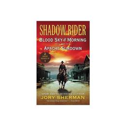 Shadow Rider: Blood Sky at Morning and Shadow Rider: Apache, editura William Morrow &amp; Co
