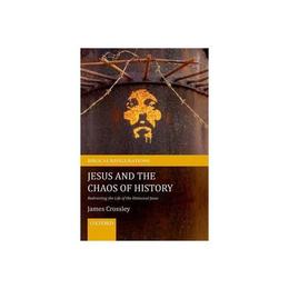 Jesus and the Chaos of History, editura Oxford University Press Academ