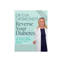 Dr Eva Orsmond's Reverse Your Diabetes, editura Gill & Macmillan