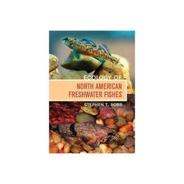 Ecology of North American Freshwater Fishes, editura University Of California Press