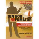 Din nou nefumator - Gabriel Moinescu, editura Teocora