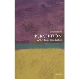 Perception: A Very Short Introduction, editura Oxford University Press
