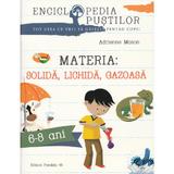 Materia: solida, lichida, gazoasa - Adrienne Mason, editura Paralela 45