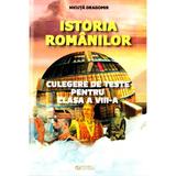 Istoria romanilor - Clasa 8 - Culegere de teste - Nicuta Dragomir, editura Rovimed