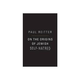 On the Origins of Jewish Self-Hatred, editura Princeton University Press