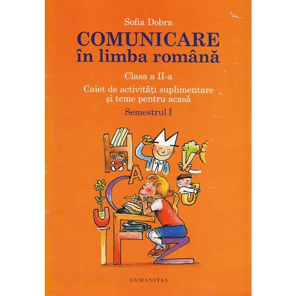 Comunicare in limba romana cls 2 caiet sem.1 - Sofia Dobra, editura Humanitas