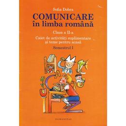 Comunicare in limba romana cls 2 caiet sem.1 - sofia dobra, editura humanitas