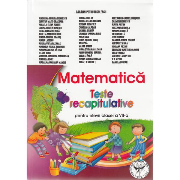Matematica - clasa 7 - teste recapitulative - catalin-petru nicolescu, editura icar