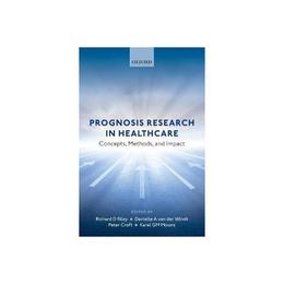 Prognosis Research in Healthcare, editura Oxford University Press Academ