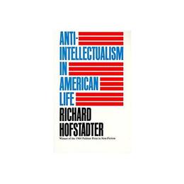 Anti-intellectualism in American Life, editura Publishers Group Uk